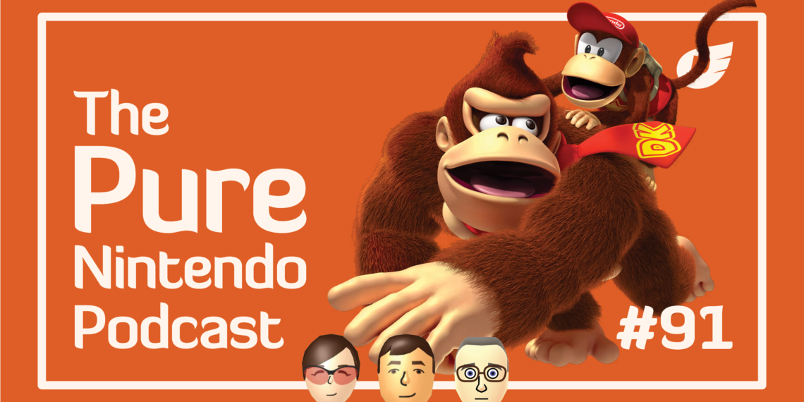 Gearing up for Donkey Kong! Natural Nintendo Podcast E91