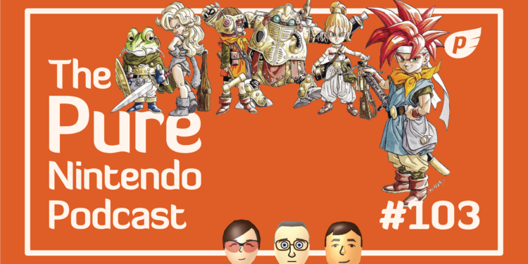 Chrono Cause turns 30! Natural Nintendo Podcast E103