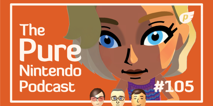 Nintendo Direct breakdown! Natural Nintendo Podcast E105