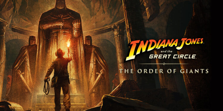 Indiana Jones and the Nice Circle: The Order of Giants DLC – First Palms-on