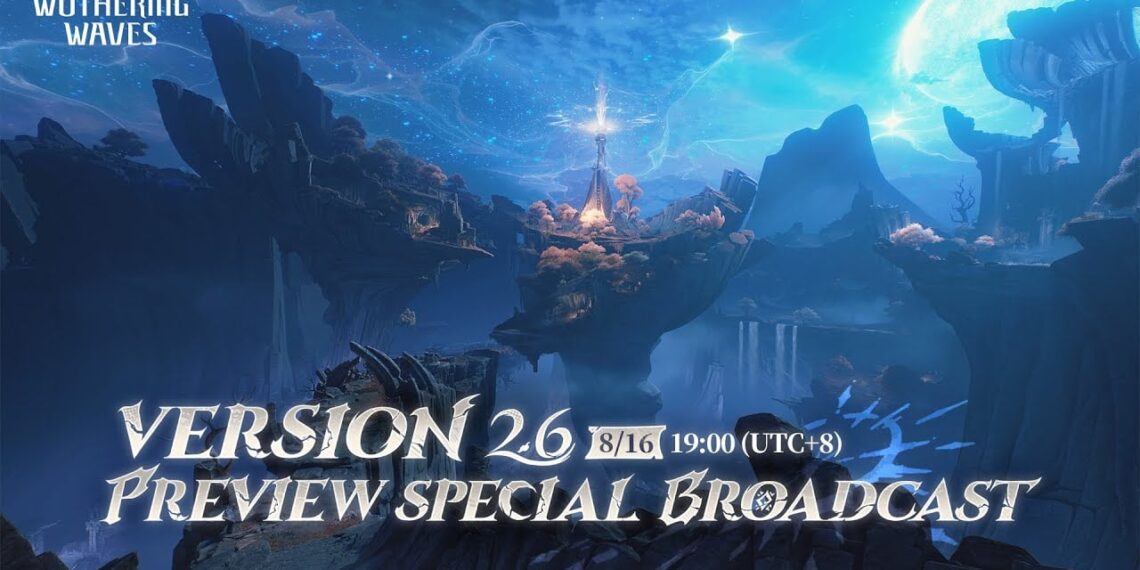 Wuthering Waves Unveils Model 2.6 ‘By way of Solar’s Scourge, By way of Moon’s Revelation’