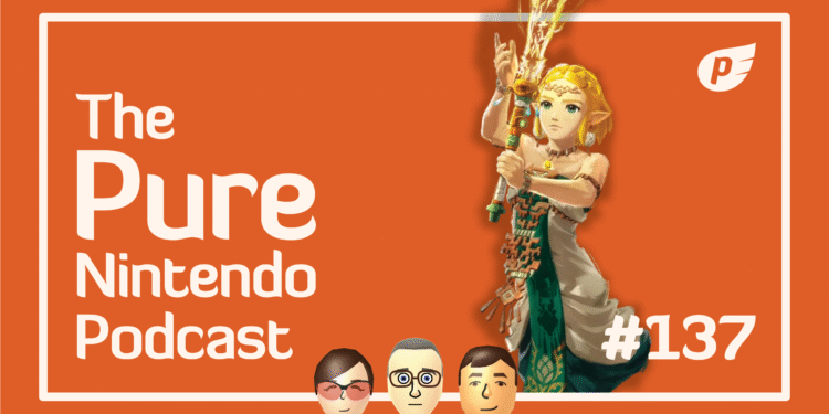 Why we adore Zelda in Hyrule Warriors! Natural Nintendo Podcast E137
