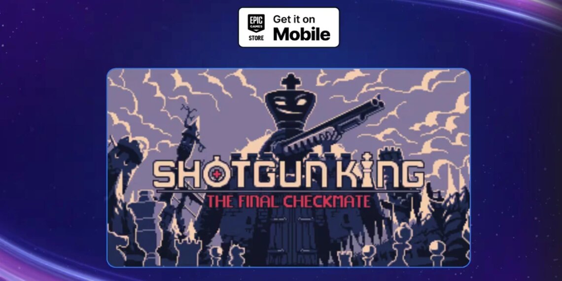 Shotgun King Is This Week’s Loose Cell Recreation at the Epic Video games Retailer