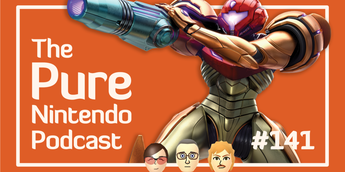 Why we like Metroid High 4! Natural Nintendo Podcast E141