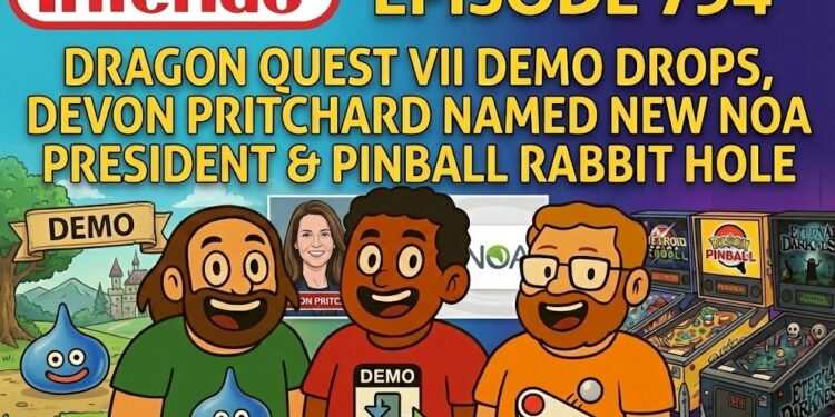 Dragon Quest VII Demo Release & Devon Pritchard Turns into NOA President – Infendo Radio Ep. 794