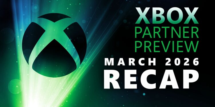 Xbox Spouse Preview: March 2026 – All of the Bulletins from Our Superb Companions