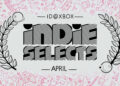 Indie Selects for April 2026: Large on Construction, Technique, and Motion