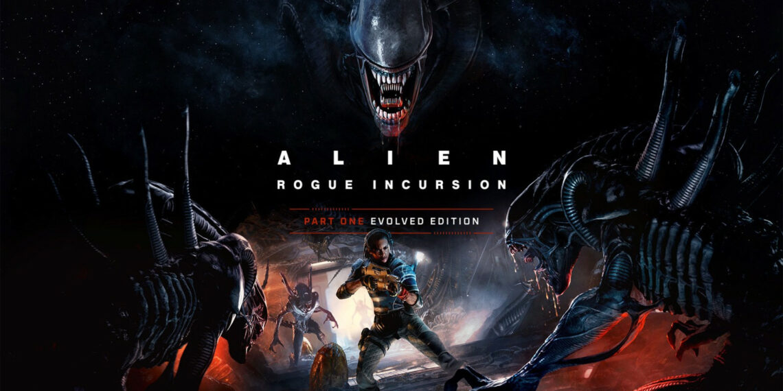 Alien: Rogue Incursion Advanced Version Evaluation – Evaluation