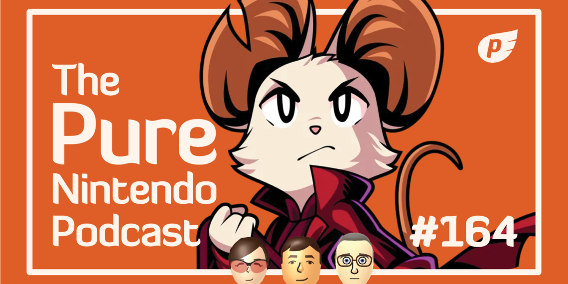 Mina the Hollower tunnels into our hearts! Natural Nintendo Podcast E164